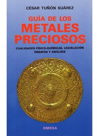 GUIA DE LOS METALES PRECIOSOS.CUALIDADES FISICO-QU | 9788428208895 | Tu¤on Suarez, C‚sar