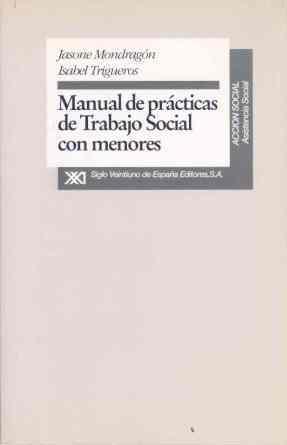 MANUAL DE PRACTICAS DE TRABAJO SOCIAL CON MENORES | 9788432307904 | MONDRAGóN LASAGABASTER, JASONE/TRIGUEROS, ISABEL