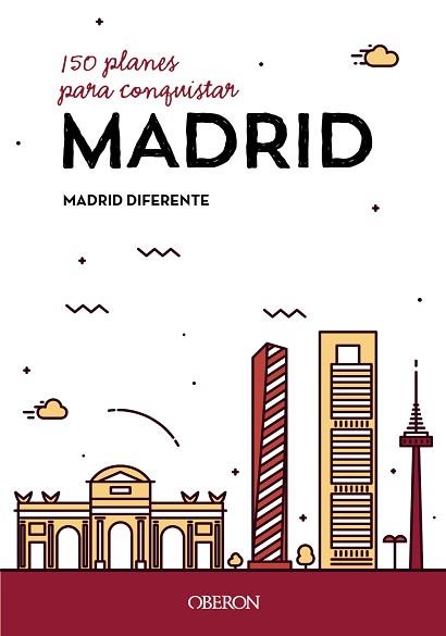 150 PLANES PARA CONQUISTAR MADRID | 9788441539587 | MADRID DIFERENTE