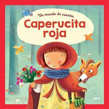 UN MUNDO DE CUENTOS: CAPERUCITA ROJA | 9788427208834 | , REDACCION RBA LIBROS, S.A.