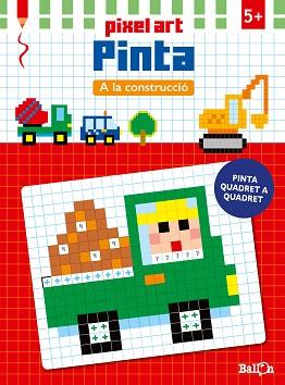 PIXEL ART PINTA - LA CONSTRUCCIÓ | 9789463070737 | BALLON