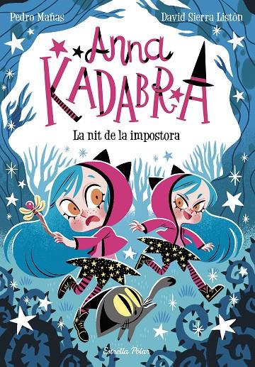 ANNA KADABRA 15. LA NIT DE LA IMPOSTORA | 9788418444975 | MAÑAS, PEDRO / SIERRA LISTÓN, DAVID