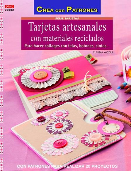 TARJETAS ARTESANALES CON MATERIALES RECICLADOS | 9788498743531 | WOZAR, CLAUDIA