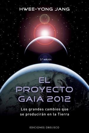 PROYECTO GAIA 2012.LOS GRANDES CAMBIOS QUE SE PRODUCIRAN | 9788497774352 | JANG,HWEE-YONG