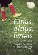 CITIUS, ALTIUS, FORTIUS | 9788493834982 | CORRIENTE, FEDERICO / MONTERO, JORGE