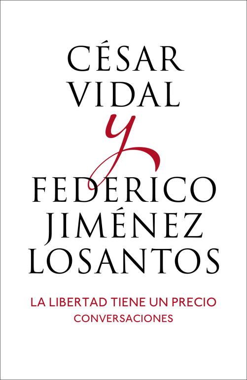 LIBERTAD TIENE UN PRECIO | 9788401346514 | JIMENEZ LOSANTOS,FEDERICO/VIDAL,CESAR