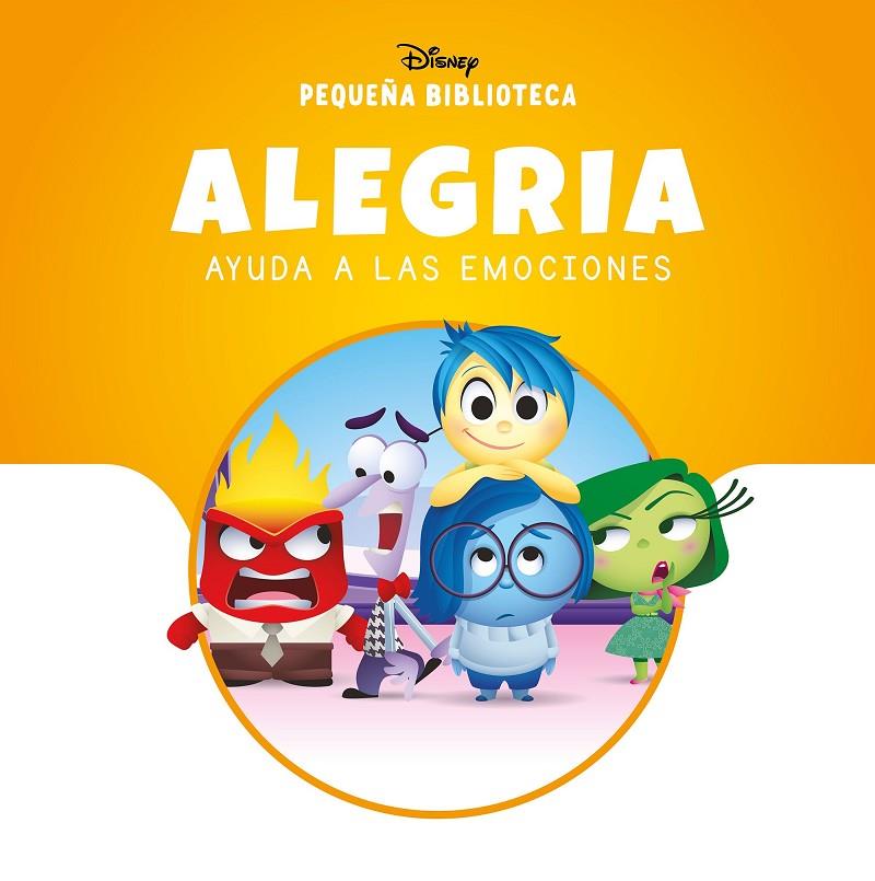 PEQUEÑA BIBLIOTECA DISNEY. ALEGRÍA AYUDA A LAS EMOCIONES | 9788410029859 | DISNEY