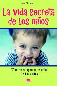 VIDA SECRETA DE LOS NIÑOS, LA | 9788497542739 | MURPHY, JANA