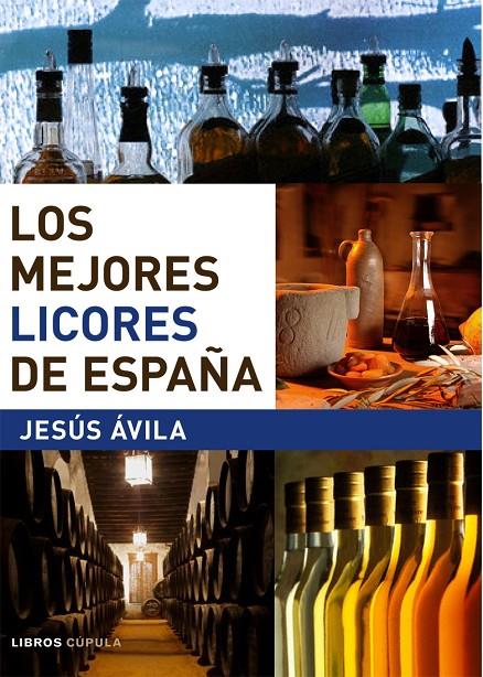 MEJORES LICORES DE ESPAÑA | 9788448047290