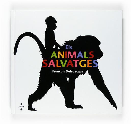 ANIMALS SALVATGES, ELS | 9788466120258 | DELEBECQUE, F.