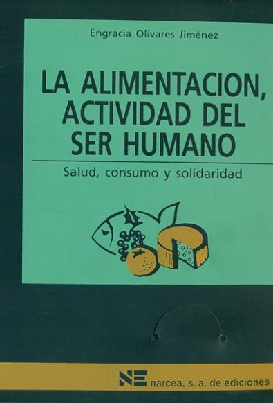 ALIMENTACION,ACTIVIDAD DEL SER HUMANO, LA | 9788427710238 | OLIVARES JIMéNEZ, ENGRACIA