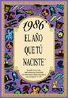 1986: AÑO QUE TU NACISTE | 9788489589551