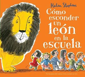 CÓMO ESCONDER UN LEÓN EN LA ESCUELA | 9788416712106 | STEPHENS, HELEN