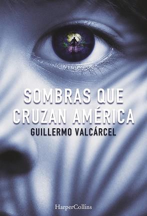 SOMBRAS QUE CRUZAN AMéRICA | 9788491391722 | VALCáRCEL, GUILLERMO