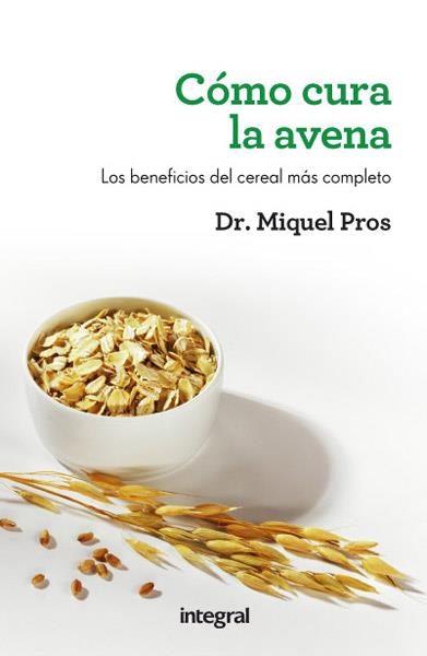 COMO CURA LA AVENA | 9788492981403 | PROS, MIQUEL