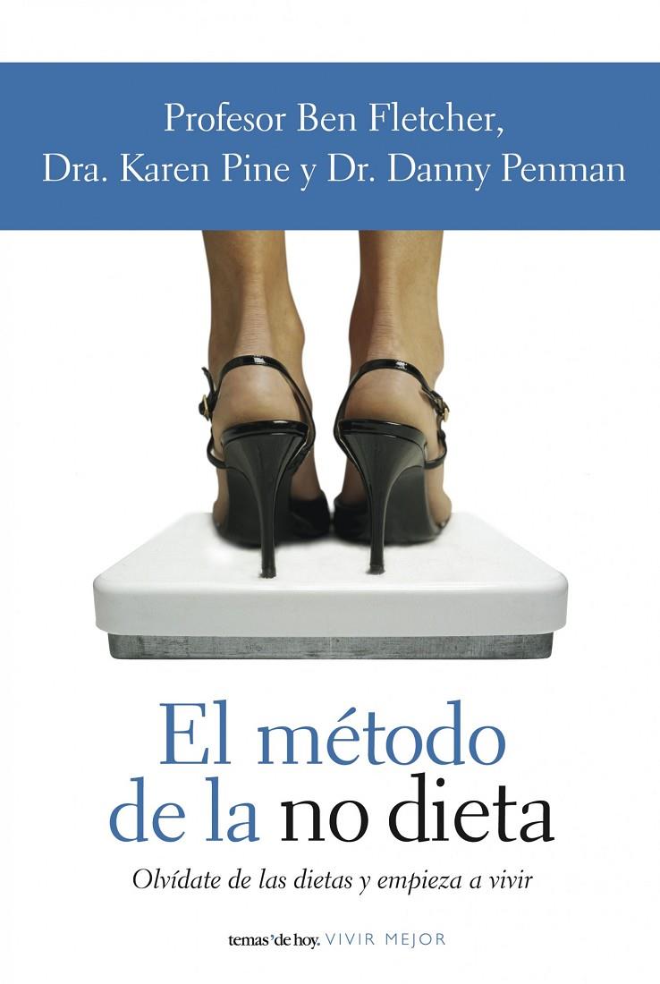 METODO DE LA NO DIETA | 9788484605447 | B.FLETCHER,K.PINE,D.PENMAN