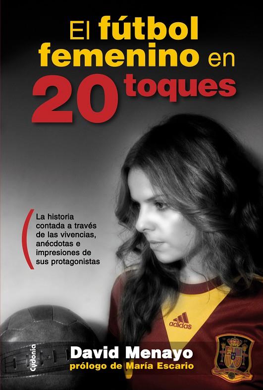 EL FUTBOL FEMENINO A 20 TOQUES | 9788494381010 | MENAYO DAVID