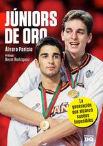 JUNIORS DE ORO LA GENERACION QUE ALCANZO SUEÑOS IMPOSIBLES | 9788494465543 | PARICIO ALVARO