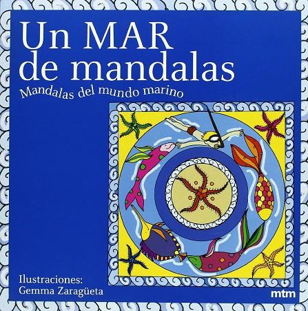 UN MAR DE MANDALAS. MANDALAS DEL MUNDO MARINO | 9788496697270 | ZARAGÜETA, GEMMA