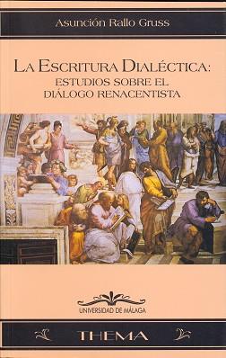 ESCRITURA DIALECTICA:ESTUDIOS SOBRE EL DIALOGO RE | 9788474965957 | RALLO GRUSS, ASUNCIóN