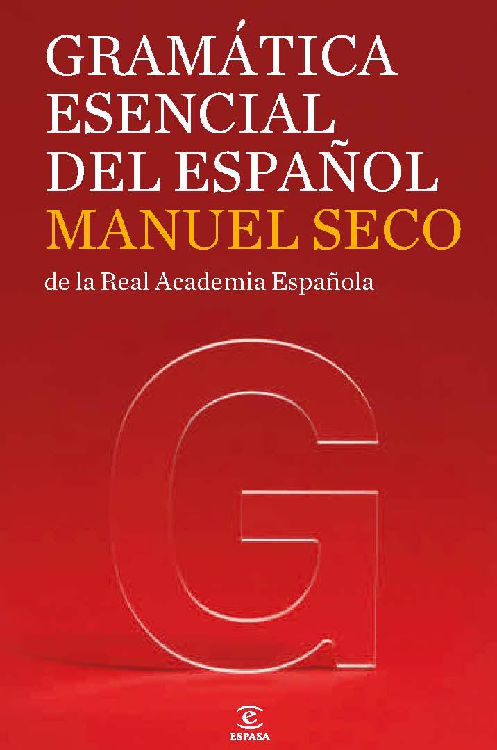 GRAMATICA ESENCIAL DEL ESPAÑOL | 9788467035858 | MANUEL SECO