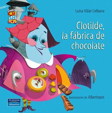 CLOTILDE, LA FÁBRICA DE CHOCOLATE | 9788420543369 | VILLAR LIEBANA, LUISA/HOYOS MASO, ALBERTO