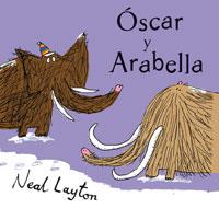 OSCAR Y ARABELLA | 9788498672237 | LAYTON, NEAL