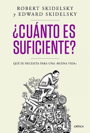 ¿CUÁNTO ES SUFICIENTE? | 9788498924244 | ROBERT Y EDWARD SKIDELSKY