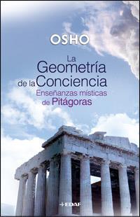 GEOMETRIA DE LA CONCIENCIA : ENSEÑANZAS MISTICAS DE PITAG | 9788441419759 | OSHO (1931-1990)