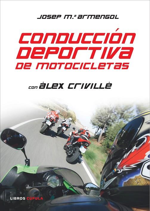 CONDUCCION DEPORTIVA DE MOTOCICLETAS | 9788448047580 | JOSEP M. º ARMENGOL CON ALÉX CRIVILLÉ