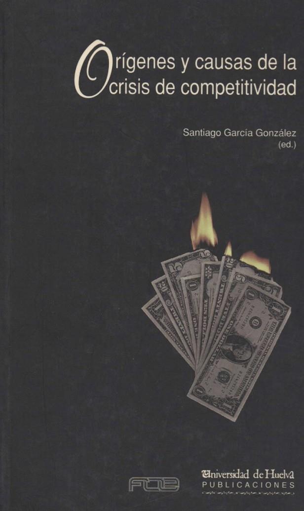 ORIGENES Y CAUSAS DE LA CRISIS DE COMPETITIVIDAD | 9788488751294 | GARCíA GONZáLEZ, SANTIAGO