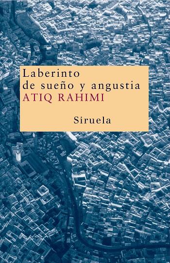 LABERINTO DE SUEÑO Y ANGUSTIA | 9788478449866 | RAHIMI, ATIQ