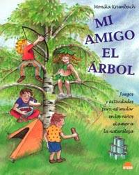 MI AMIGO EL ARBOL, JUEGOS Y ACTIVIDADES PARA ESTIMULAR EN LO | 9788497541527 | KRUMBACH, MONICA