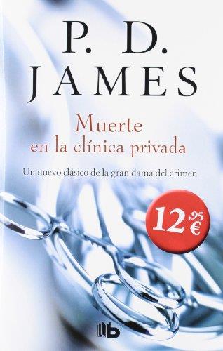 MUERTE EN LA CLÍNICA PRIVADA | 9788498727333 | JAMES, P.D.