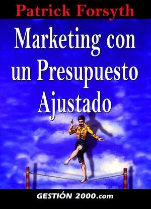 MARKETING CON UN PRESUPUESTO AJUSTADO | 9788480887892 | FORSYTH, PATRICK