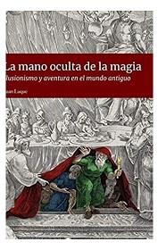 HISTORIA DE LA MAGIA | 9788411310086 | LUQUE, JUAN