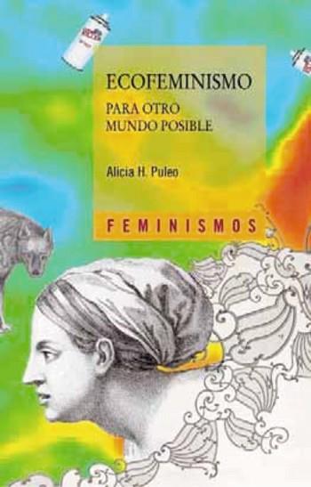 ECOFEMINISMO PARA OTRO MUNDO POSIBLE | 9788437627298 | PULEO, ALICIA