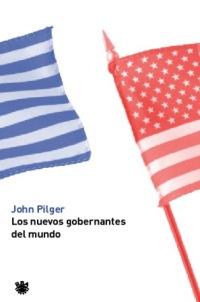 NUEVOS GOBERNANTES DEL MUNDO | 9788479019839 | PILGER, JOHN