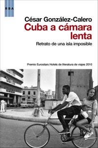 CUBA A CAMARA LENTA | 9788498679052 | CALERO, CESAR