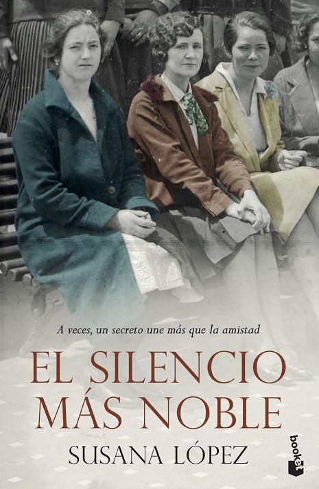 EL SILENCIO MÁS NOBLE | 9788408239253 | LÓPEZ PÉREZ, SUSANA