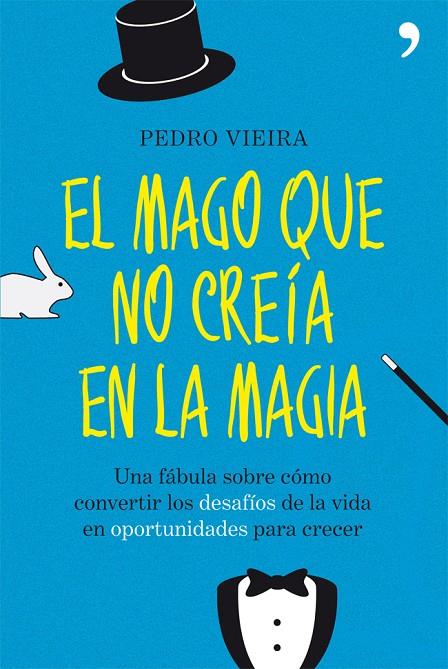 MAGO QUE NO CREIA EN LA MAGIA | 9788499981512 | PEDRO VIEIRA