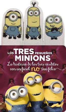 LOS TRES PEQUEÑOS MINIONS | 9788467898422 | ANAYA INFANTIL Y JUVENIL