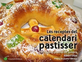 LES RECEPTES DEL CALENDARI PASTISSER | 9788490345733 | VILAS FIGUERAS, ALBERT