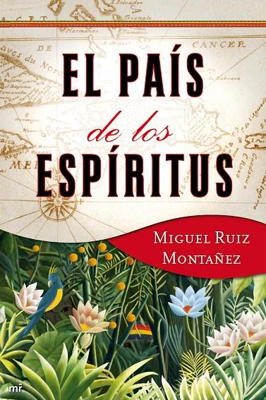 PAIS DE LOS ESPIRITUS | 9788427037526 | MIGUEL RUIZ MONTAÑEZ