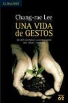 UNA VIDA DE GESTOS | 9788429754537 | LEE, CHANG-RAE