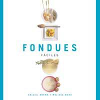 FONDUES FACILES | 9788478713691 | BROWN, ABIGAIL/WEBB, MELISSA