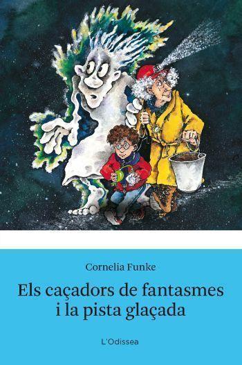 CAÇADORS DE FANTASMES I LA PISTA GLAÇADA | 9788492671304 | FUNKE, CORNELIA