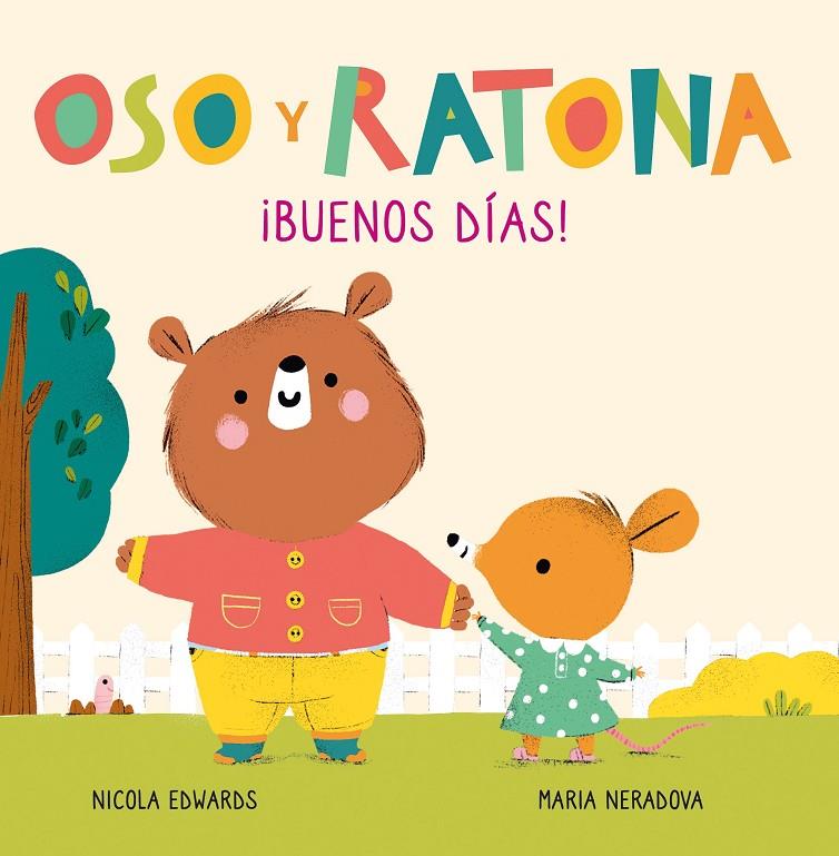 ¡BUENOS DÍAS! (OSO Y RATONA. PEQUEÑA MANITAS) | 9788448856083 | EDWARDS, NICOLA / NERADOVA, MARIA