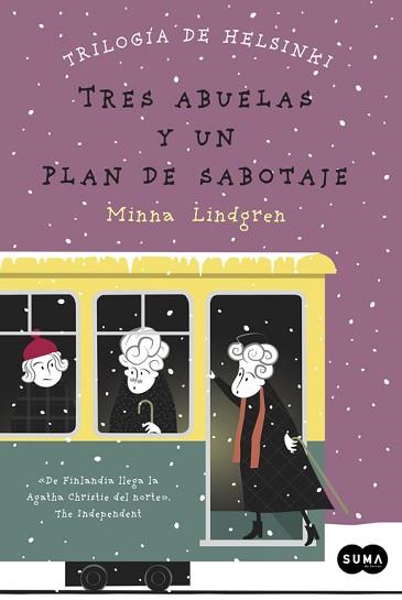 TRES ABUELAS Y UN PLAN DE SABOTAJE (TRILOGÍA DE HELSINKI 3) | 9788483658048 | LINDGREN,MINNA