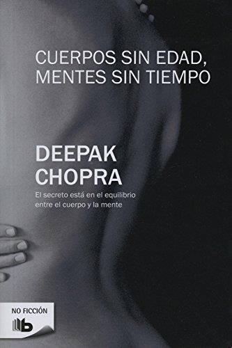 CUERPOS SIN EDAD MENTES SIN TIEMPO | 9788496778818 | CHOPRA, DEEPAK